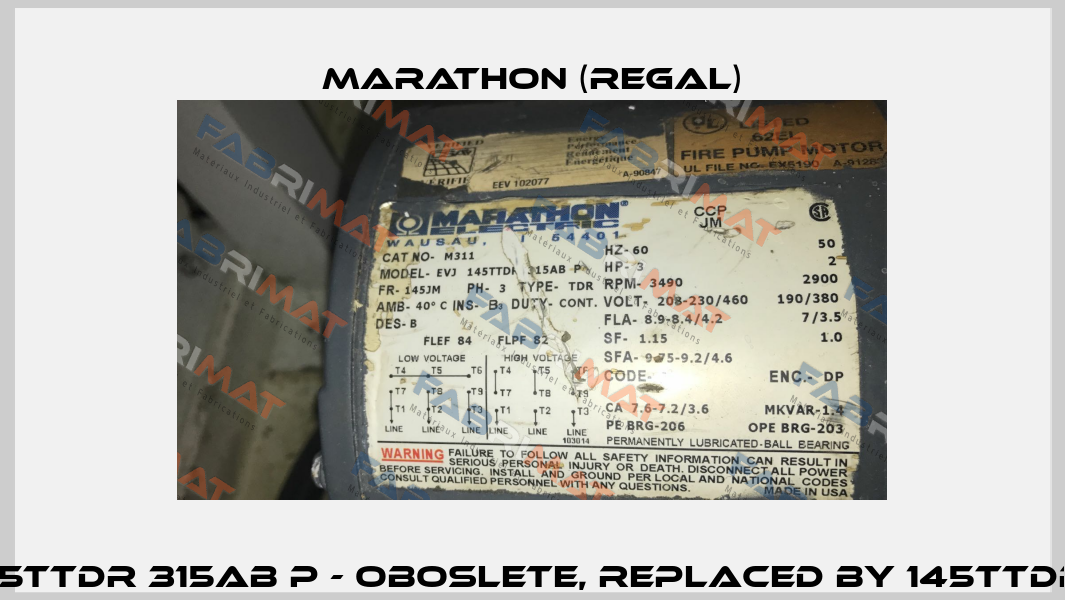 EVJ 145TTDR 315AB P - oboslete, replaced by 145TTDR6013  Marathon (Regal)
