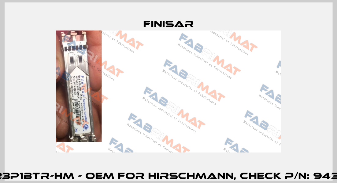 FTLF1323P1BTR-HM - OEM for Hirschmann, check P/N: 943866001 Finisar