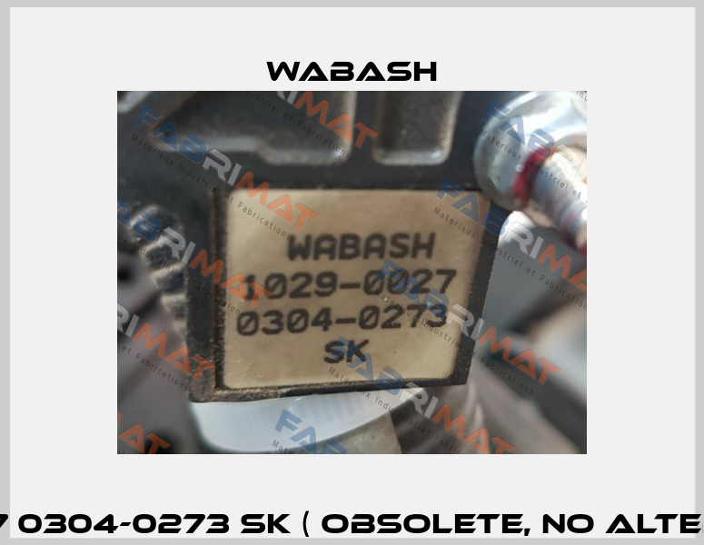 1029-0027 0304-0273 SK ( obsolete, no alternative )  Wabash