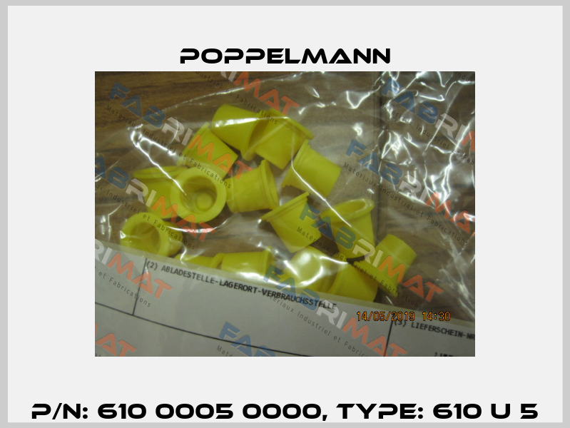 P/N: 610 0005 0000, Type: 610 U 5 Poppelmann