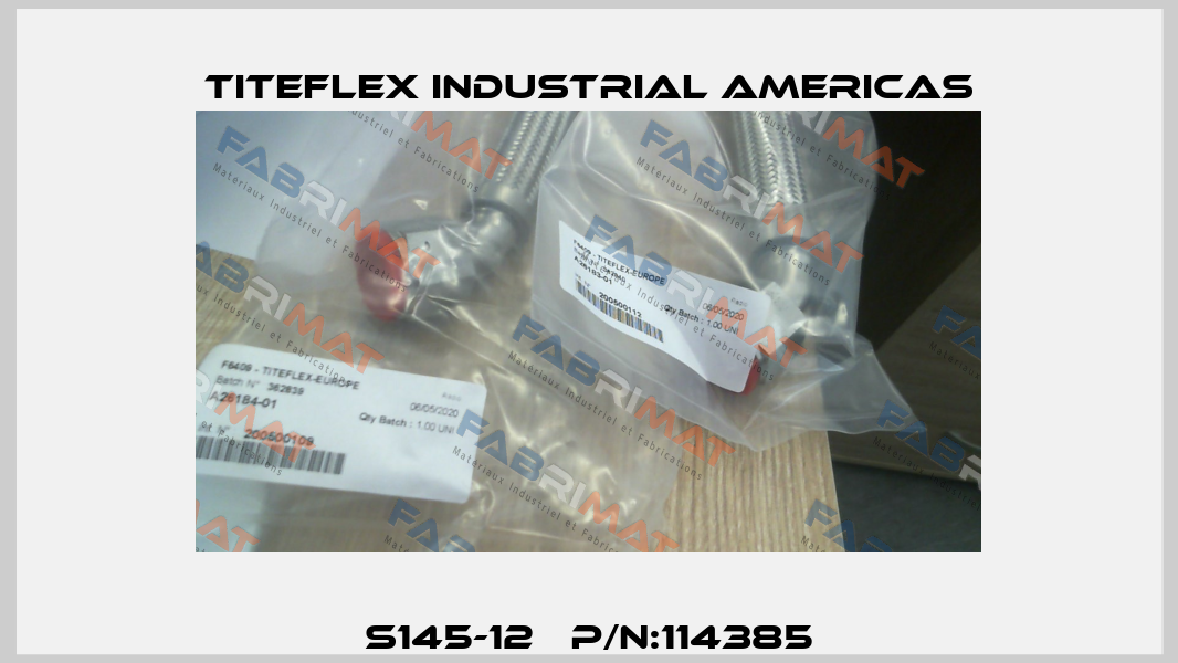 S145-12   P/N:114385 Titeflex industrial Americas