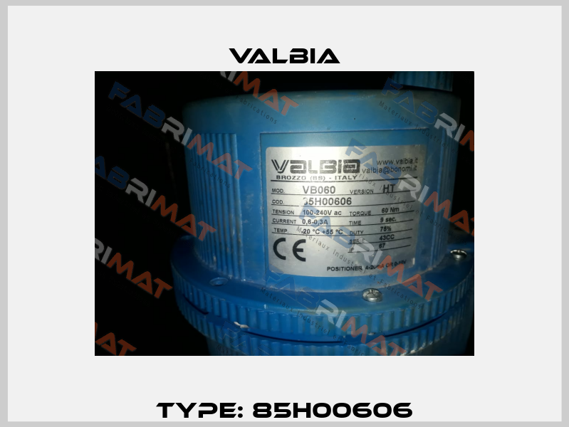 Type: 85H00606 Valbia