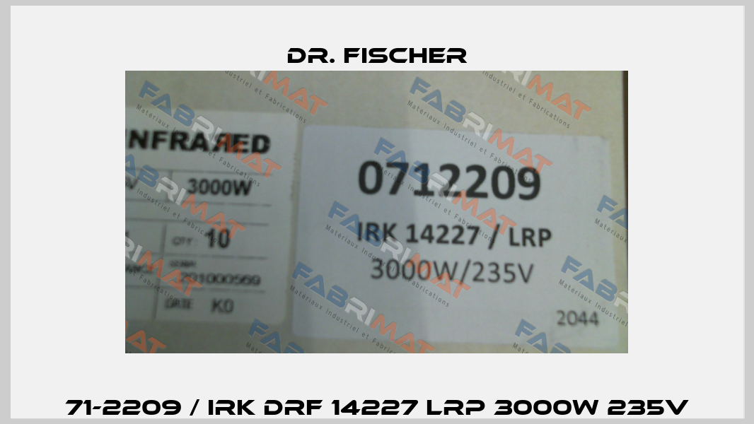 71-2209 / IRK DRF 14227 LRP 3000W 235V Dr. Fischer