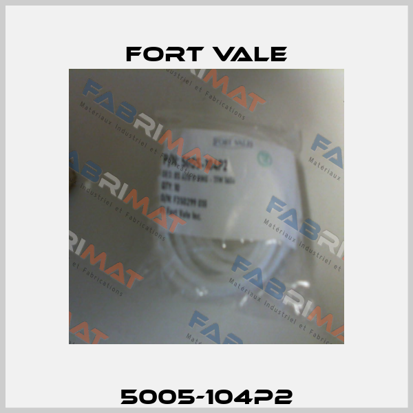 5005-104P2 Fort Vale