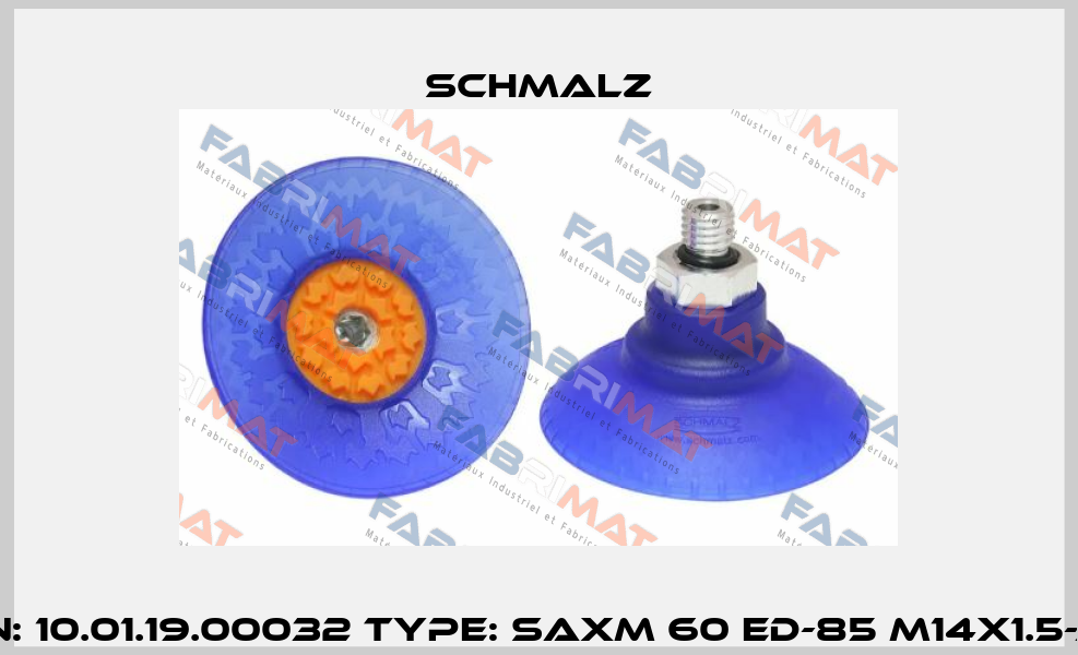 P/N: 10.01.19.00032 Type: SAXM 60 ED-85 M14x1.5-AG Schmalz