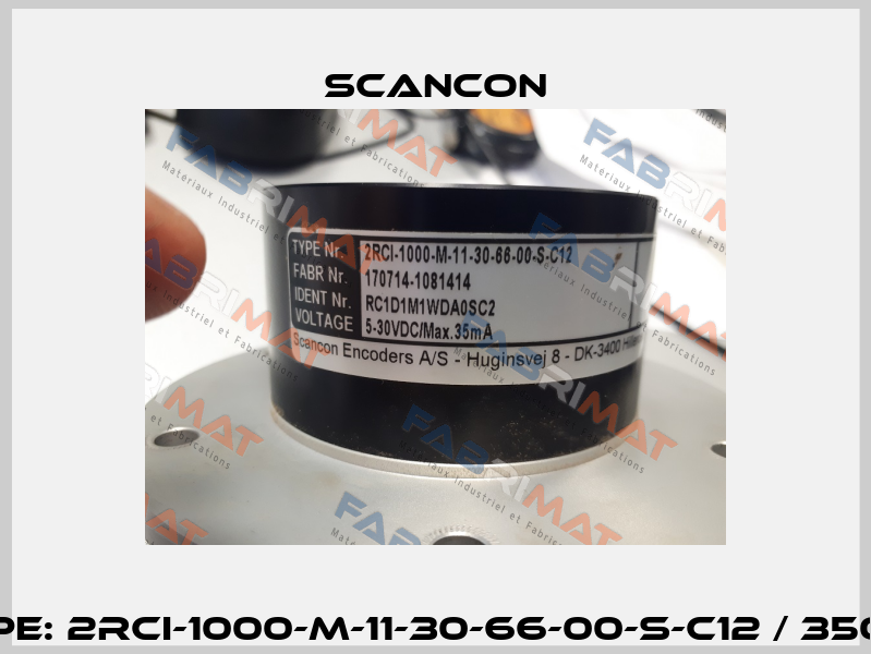 Type: 2RCI-1000-M-11-30-66-00-S-C12 / 35058 Scancon