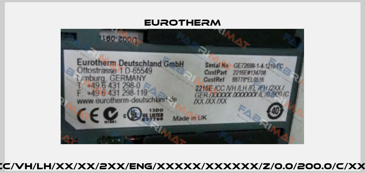 2216E/CC/VH/LH/XX/XX/2XX/ENG/XXXXX/XXXXXX/Z/0.0/200.0/C/XX/XX/XX Eurotherm