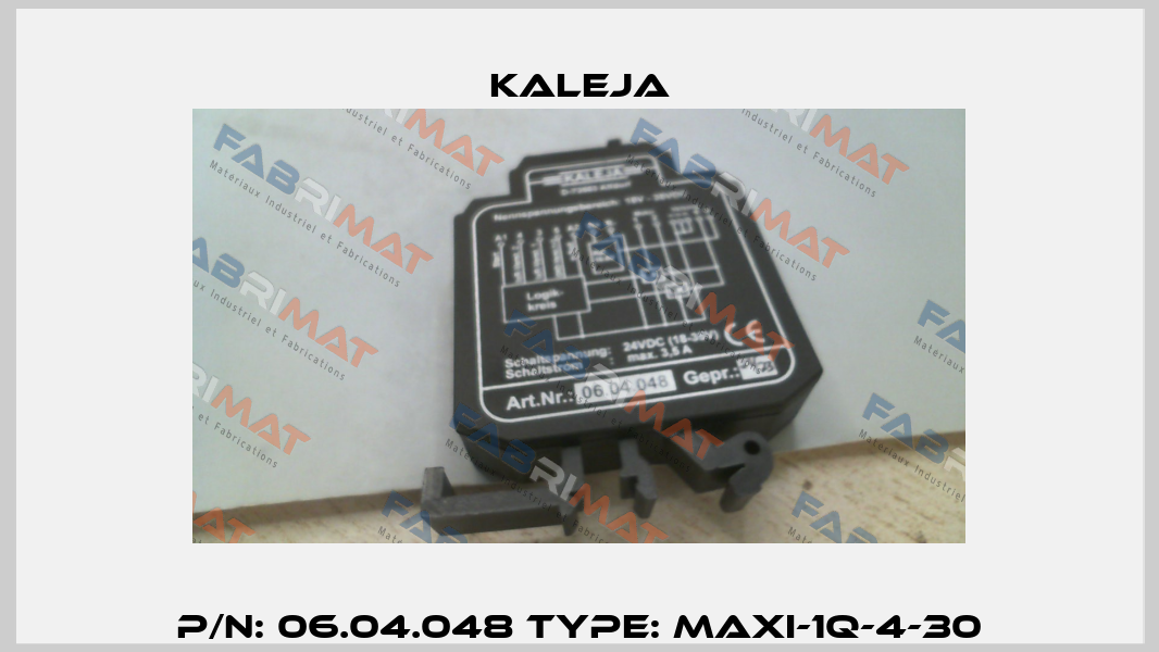 P/N: 06.04.048 Type: Maxi-1Q-4-30 KALEJA